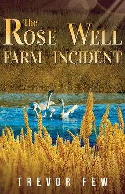 Der Zwischenfall auf der Rose Well Farm - The Rose Well Farm Incident