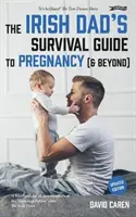 Irischer Väter-Überlebensführer für die Schwangerschaft [& darüber hinaus] - Irish Dad's Survival Guide to Pregnancy [& Beyond]