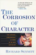 Die Korrosion des Charakters: Die persönlichen Folgen der Arbeit im neuen Kapitalismus - The Corrosion of Character: The Personal Consequences of Work in the New Capitalism