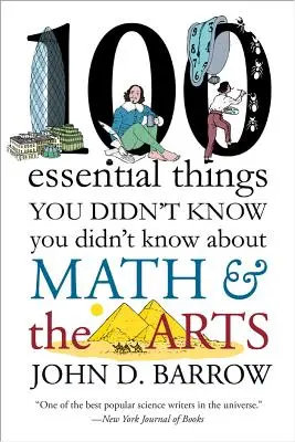 100 wesentliche Dinge, von denen Sie nicht wussten, dass Sie sie nicht über Mathematik und die Künste wussten - 100 Essential Things You Didn't Know You Didn't Know about Math and the Arts