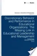 Ermessensabhängiges Verhalten und Leistung in Bildungsorganisationen: Das fehlende Glied in Führung und Management im Bildungswesen - Discretionary Behavior and Performance in Educational Organizations: The Missing Link in Educational Leadership and Management