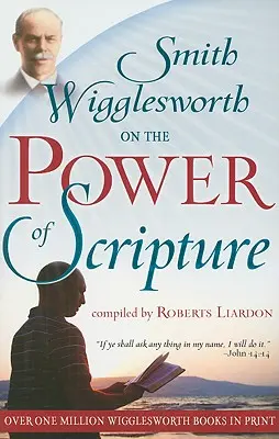 Smith Wigglesworth über die Kraft der Schrift - Smith Wigglesworth on the Power of Scripture