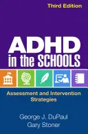 ADHS in der Schule, Dritte Auflage: Bewertung und Interventionsstrategien - ADHD in the Schools, Third Edition: Assessment and Intervention Strategies