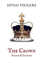 Die Krone: Wahrheit und Fiktion - Eine Analyse der Netflix-Serie The Crown - Crown: Truth & Fiction - An Analysis of the Netflix Series The Crown