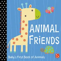 Tierfreunde - Babys erstes Buch der Tiere - Animal Friends - Baby's First Book of Animals