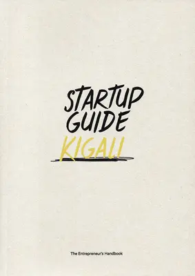 Startup-Führer Kigali: Band 1 - Startup Guide Kigali: Volume 1