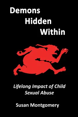 Verborgene Dämonen: Lebenslange Auswirkungen von sexuellem Kindesmissbrauch - Demons Hidden Within: Lifelong Impact of Child Sexual Abuse