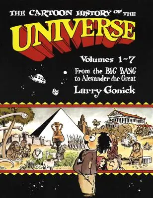 Die Cartoon-Geschichte des Universums: Bände 1-7: Vom Urknall bis zu Alexander dem Großen - The Cartoon History of the Universe: Volumes 1-7: From the Big Bang to Alexander the Great