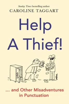 Helft einem Dieb! Und andere Missgeschicke der Zeichensetzung - Help a Thief!: And Other Misadventures in Punctuation