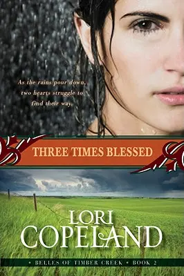 Dreimal gesegnet (Die Glocken von Timber Creek, Buch 2) - Three Times Blessed (Belles of Timber Creek, Book 2)