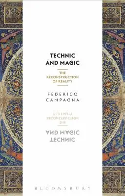 Technik und Magie: Die Rekonstruktion der Wirklichkeit - Technic and Magic: The Reconstruction of Reality