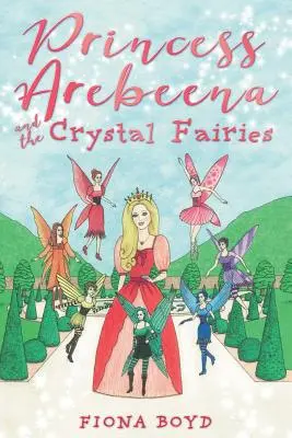Prinzessin Arebeena: Und die Kristallfeen - Princess Arebeena: And the Crystal Fairies