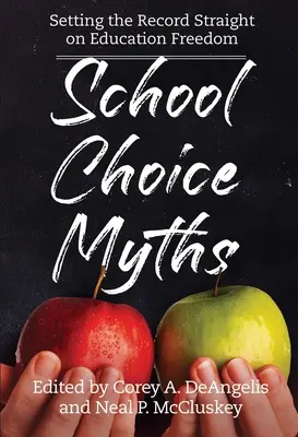 Mythen der Schulwahl: Richtigstellung der Bildungsfreiheit - School Choice Myths: Setting the Record Straight on Education Freedom