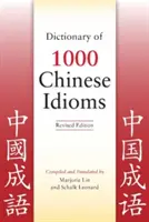 Wörterbuch der 1000 chinesischen Idiome, überarbeitete Ausgabe - Dictionary of 1000 Chinese Idioms, Revised Edition