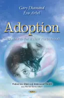 Adoption - Die Suche nach einer neuen Elternschaft - Adoption - The Search for a New Parenthood