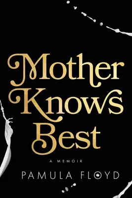 Mutter weiß es am besten: Ein Memoir - Mother Knows Best: A Memoir
