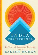 Indien im Wandel: Fünfundzwanzig Jahre Wirtschaftsreformen - India Transformed: Twenty-Five Years of Economic Reforms