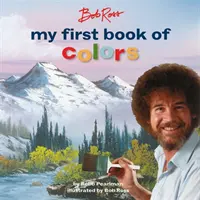 Bob Ross: Mein erstes Buch der Farben - Bob Ross: My First Book of Colors