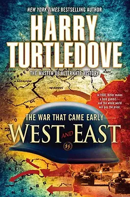 West und Ost (Der Krieg, der früh kam, Buch zwei) - West and East (the War That Came Early, Book Two)