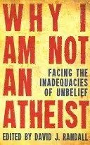 Warum ich kein Atheist bin: Über die Unzulänglichkeiten des Unglaubens - Why I Am Not an Atheist: Facing the Inadequacies of Unbelief