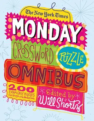 The New York Times Monday Crossword Puzzle Omnibus: 200 lösbare Rätsel von den Seiten der New York Times - The New York Times Monday Crossword Puzzle Omnibus: 200 Solvable Puzzles from the Pages of the New York Times