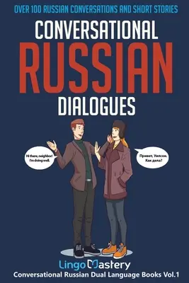 Russische Konversationsdialoge: Über 100 russische Konversationen und Kurzgeschichten - Conversational Russian Dialogues: Over 100 Russian Conversations and Short Stories