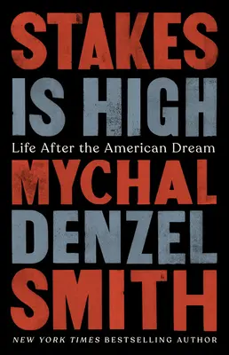 Die Einsätze sind hoch: Das Leben nach dem amerikanischen Traum - Stakes Is High: Life After the American Dream