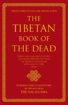Das tibetische Totenbuch: Erste vollständige Übersetzung - The Tibetan Book of the Dead: First Complete Translation