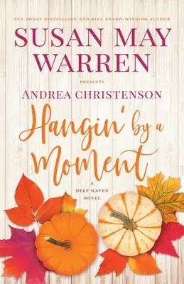 Am seidenen Faden hängend: Ein Deep Haven-Roman - Hangin' by a Moment: A Deep Haven Novel