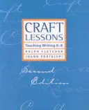 Craft Lessons Zweite Ausgabe: Schreiben unterrichten K-8 - Craft Lessons Second Edition: Teaching Writing K-8