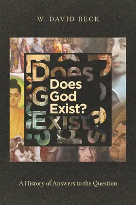 Gibt es Gott?: Eine Geschichte der Antworten auf diese Frage - Does God Exist?: A History of Answers to the Question