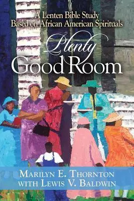 Viel guter Raum: Eine Fastenbibelstudie auf der Grundlage afroamerikanischer Spirituals - Plenty Good Room: A Lenten Bible Study Based on African American Spirituals