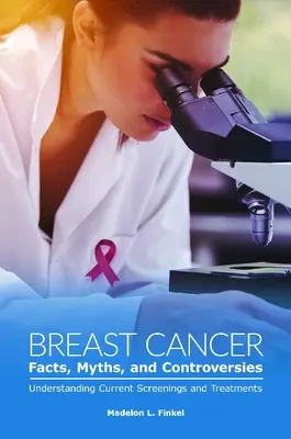 Fakten, Mythen und Kontroversen zu Brustkrebs: Aktuelle Vorsorgeuntersuchungen und Behandlungen verstehen - Breast Cancer Facts, Myths, and Controversies: Understanding Current Screenings and Treatments