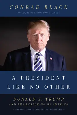 Ein Präsident wie kein anderer: Donald J. Trump und die Wiederherstellung von Amerika - A President Like No Other: Donald J. Trump and the Restoring of America