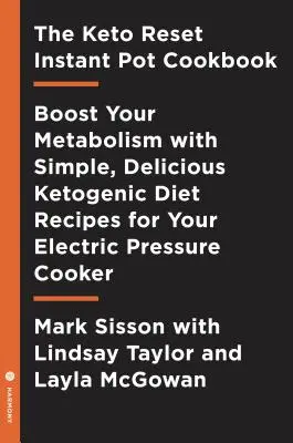 Das Keto Reset Instant Pot Kochbuch: Reboot Your Metabolism with Simple, Delicious Ketogenic Diet Recipes for Your Electric Pressure Cooker: Eine Keto-Diät - The Keto Reset Instant Pot Cookbook: Reboot Your Metabolism with Simple, Delicious Ketogenic Diet Recipes for Your Electric Pressure Cooker: A Keto Di