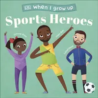 Wenn ich groß bin - Sporthelden - Kinder wie du, die zu Superstars wurden - When I Grow Up - Sports Heroes - Kids Like You that Became Superstars