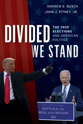 Geteilt stehen wir: Die Wahlen 2020 und die amerikanische Politik - Divided We Stand: The 2020 Elections and American Politics