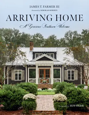 Zu Hause ankommen: Ein freundliches Willkommen im Süden - Arriving Home: A Gracious Southern Welcome