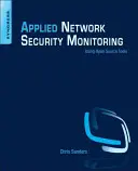 Angewandte Überwachung der Netzwerksicherheit: Sammlung, Erkennung und Analyse - Applied Network Security Monitoring: Collection, Detection, and Analysis