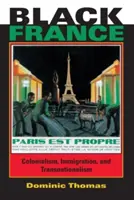 Schwarzes Frankreich: Kolonialismus, Einwanderung und Transnationalismus - Black France: Colonialism, Immigration, and Transnationalism
