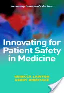 Innovationen für die Patientensicherheit in der Medizin - Innovating for Patient Safety in Medicine