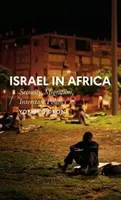 Israel in Afrika: Sicherheit, Migration, zwischenstaatliche Politik - Israel in Africa: Security, Migration, Interstate Politics