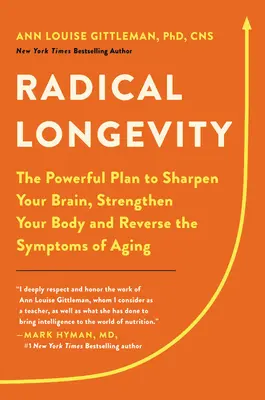 Radikale Langlebigkeit: Der kraftvolle Plan, um Ihr Gehirn zu schärfen, Ihren Körper zu stärken und die Symptome des Alterns umzukehren - Radical Longevity: The Powerful Plan to Sharpen Your Brain, Strengthen Your Body, and Reverse the Symptoms of Aging