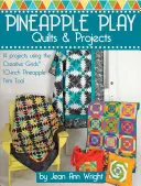 Pineapple Play Quilts & Projekte: 14 Projekte mit dem Creative Grids(r) 10-Inch Pineapple Trim Tool - Pineapple Play Quilts & Projects: 14 Projects Using the Creative Grids(r) 10-Inch Pineapple Trim Tool