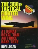 Das 388th Tactical Fighter Wing auf der Korat Royal Thai Air Force Base 1972 - The 388th Tactical Fighter Wing at Korat Royal Thai Air Force Base 1972