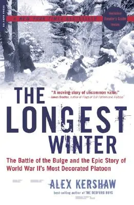 Der längste Winter: Die Ardennenschlacht und die epische Geschichte des höchstdekorierten Zugs des Zweiten Weltkriegs - The Longest Winter: The Battle of the Bulge and the Epic Story of World War II's Most Decorated Platoon