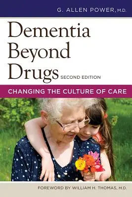 Demenz jenseits von Medikamenten: Die Kultur der Pflege verändern - Dementia Beyond Drugs: Changing the Culture of Care