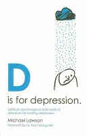 D ist für Depression: Spirituelle, psychologische und medizinische Quellen zur Heilung von Depressionen - D Is for Depression: Spiritual, Psychological and Medical Sources for Healing Depression