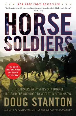 Pferdesoldaten: Die außergewöhnliche Geschichte einer Gruppe von US-Soldaten, die in Afghanistan zum Sieg ritten - Horse Soldiers: The Extraordinary Story of a Band of US Soldiers Who Rode to Victory in Afghanistan
