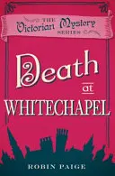 Tod in Whitechapel - Ein viktorianischer Krimi Buch 6 - Death At Whitechapel - A Victorian Mystery Book 6